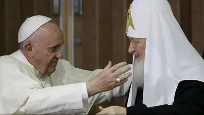 Papa Francisc şi Patriarhul Kirill, declaraţii istorice în Cuba
