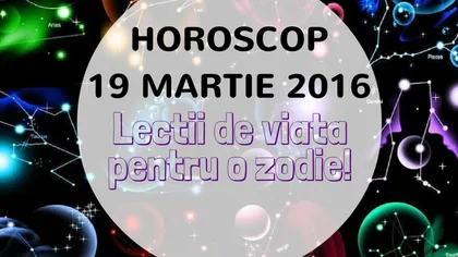 Horoscop 19 martie 2016! Uite ce ţi-au pregatit astrele pentru sâmbătă