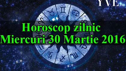 Horoscop zilnic miercuri 30 Martie 2016: Ce ţi-au rezervat astrele