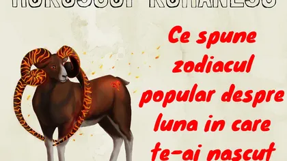 Horoscop românesc. Ce spune zodiacul popular despre luna în care te-ai născut