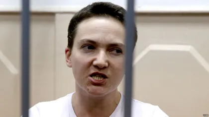 Pilotul ucrainean Nadia Savcenko a intrat din nou în greva foamei şi a setei