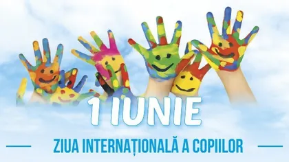 1 IUNIE 2016. România sărbătoreşte ZIUA COPILULUI 2016