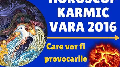 Horoscop karmic pentru vara lui 2016: Tulburările fiecărei zodii