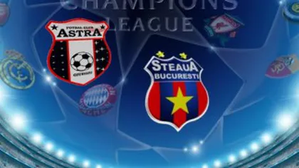 Steaua şi Astra joacă în Liga Campionilor. CÂND şi UNDE vezi meciurile în direct la TV