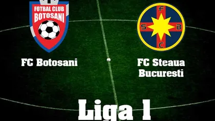 FC BOTOSANI - STEAUA 0-2 în primul meci din etapa a 4-a din LIGA I. Vezi CLASAMENTUL