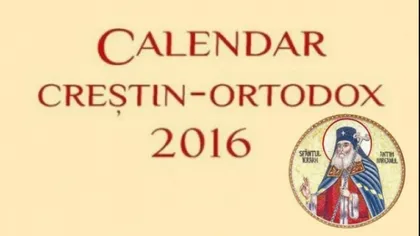 CALENDAR ORTODOX 2016: Mare sărbătoare pentru creştini