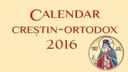 CALENDAR ORTODOX 2016: Ce sfinţi sărbătorim astăzi