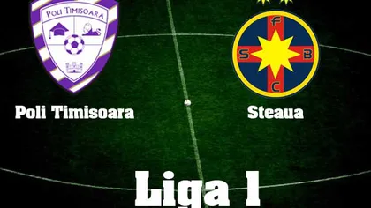 STEAUA - ACS POLI TIMISOARA 1-0 şi echipa lui Reghecampf revine pe primul loc