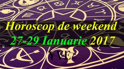 Horoscop de weekend 27-29 Ianuarie 2017: Gemenii sunt productivi chiar şi în timpul liber. Află predicţiile astrale ale zodiei tale