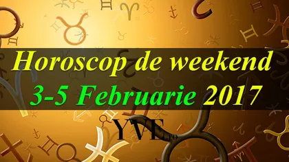 Horoscop de weekend 3-5 Februarie 2017: Fecioarele îşi îndeplinesc un vis. Ce surprize ţi-au pregătit astrele, în funcţie de zodia ta