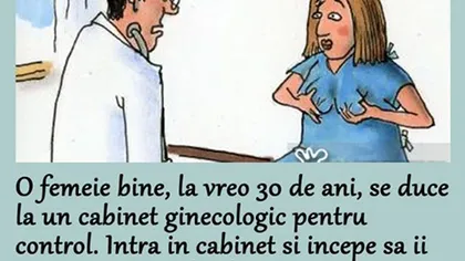 BANCUL ZILEI. La ginecolog: Domnu' doctor, de cate ori ma dezbrac...