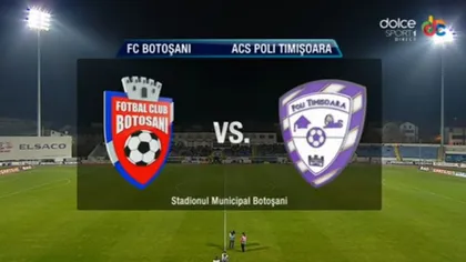 FC Botoşani - ACS Poli Timişoara 1-0: Lider surpriză în Liga 1