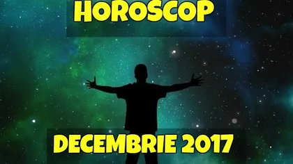 Horoscop decembrie 2017. Veşti extraordinare pentru aceste zodii