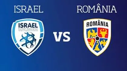 ISRAEL-ROMÂNIA, meciul amical de sâmbătă, în direct la PRO TV