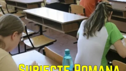 SUBIECTE ROMANA BAC 2018, SESIUNEA DE TOAMNĂ. Ce subiecte au avut de rezolvat absolvenţii de clasa a XII-a