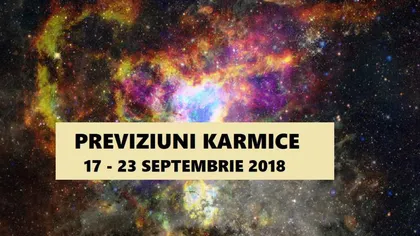 Previziuni karmice 17 - 23 septembrie 2018. Săptămâna plină de mister pentru trei zodii. În ce zile se anunţă probleme