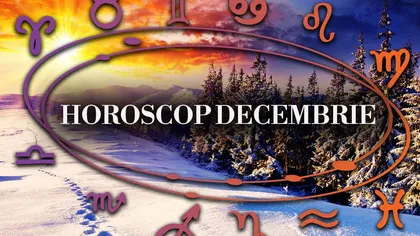 Horoscop decembrie 2018. Descoperă previziunile astrelor pentru zodia ta
