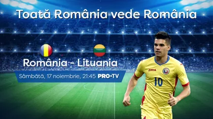 ROMANIA - LITUANIA 3-0. Victorie clară, dar şanse infime la câştigarea grupei
