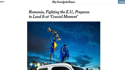 Analiză New York Times: România, luptând cu Uniunea Europeană, se pregăteşte să o conducă într-un moment crucial