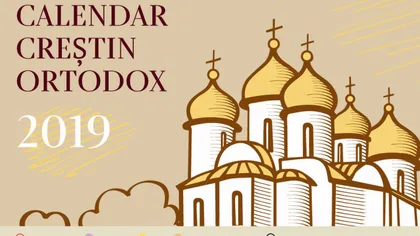 CALENDAR ORTODOX 2019: ce sărbătoare este miercuri