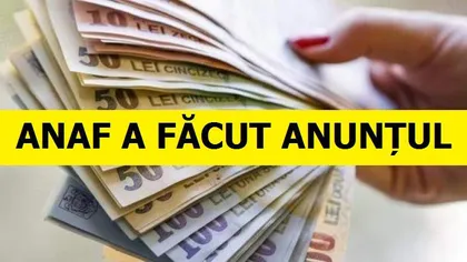 Anunţ de la ANAF! Toţi românii sunt vizaţi. Obligaţiile fiscale în luna iulie