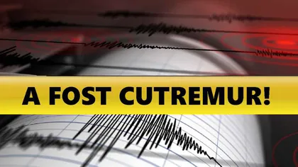 Cutremur cu magnitudine 5.8. S-a simţit puternic