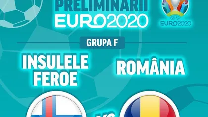 FEROE ROMANIA. Ce post TV transmite în direct meciul din preliminariile EURO 2020
