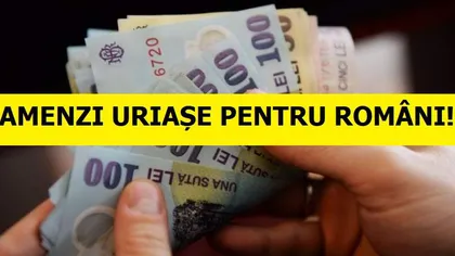 Lovitură TERIBILĂ pentru români: se anunţă AMENZI URIAŞE. Legea intră în vigoare la finalul lunii ianuarie 2020