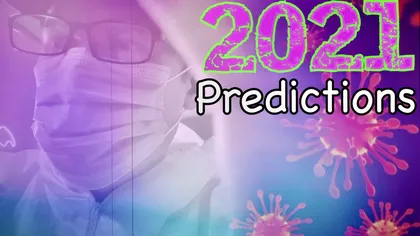 Anul Nou 2021, ce ne aşteaptă în următoarele 12 luni. Previziuni legate de Covid, politică, mediu şi economie