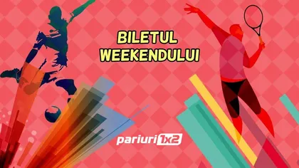 Biletul weekend-ului pariuri1x2.ro: Extragem 4 pronosticuri din oferta extrem de atractivă a weekend-ului