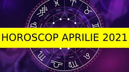 HOROSCOP 21 APRILIE 2021. Pot apărea dispute pe seară. Atenţie şi la sănătate!