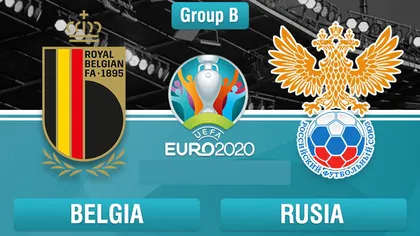 EURO 2020 Belgia - Rusia, meciul zilei. Programul de sâmbătă şi transmisiile TV