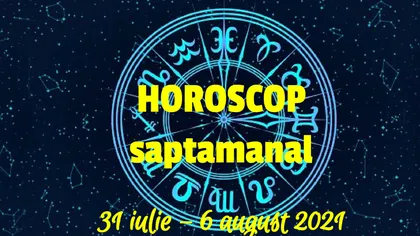 Horoscop săptămânal 31 iulie-6 august 2021. Contextul astral al săptămânii amplifică neliniştile şi susceptibilităţile, divergenţele şi nemulţumirile