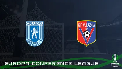 Universitatea Craiova - Vllaznia Shkoder 3-0. Oltenii merg mai departe în Conference League
