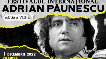 Primăria Craiova organizează cea de-a VIII-a ediție a Festivalului Internațional Adrian Păunescu