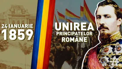 24 ianuarie - Unirea Principatelor Române. Se împlinesc 164 de ani de la Mica Unire