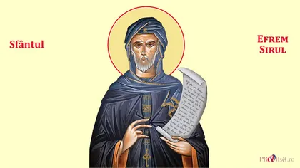 Calendar ortodox 28 ianuarie 2024. Sfântul Efrem Sirul este prăznuit azi. Rugăciunea care îți aduce pacea