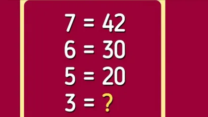 Test de inteligență extraordinar. Cât este 3, dacă 7=42, 6=30 și 5=20? Doar geniile reușesc să rezolve problema