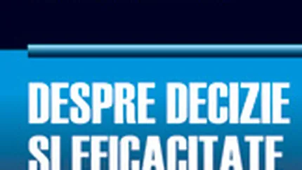 Despre decizie si eficacitate