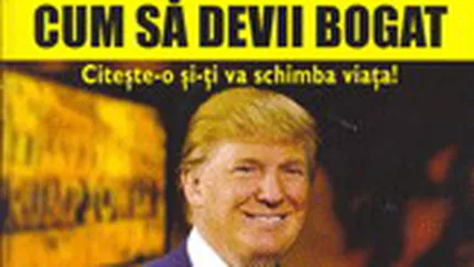 Donald Trump: Cum sa devii bogat
