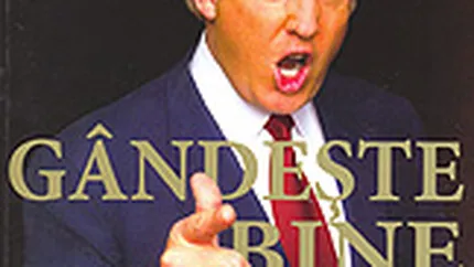 Trump: Gandeste bine si in stil mare in viata si in afaceri