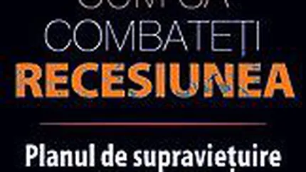 Cum sa combateti recesiunea