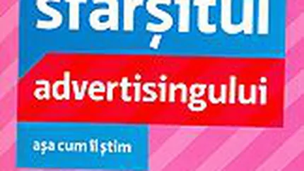 Sfarsitul advertisingului asa cum il stim