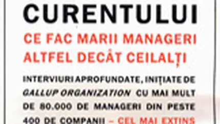Manager contra curentului. Ce fac marii manageri altfel decat ceilalti