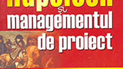 Napoleon si managementul de proiect