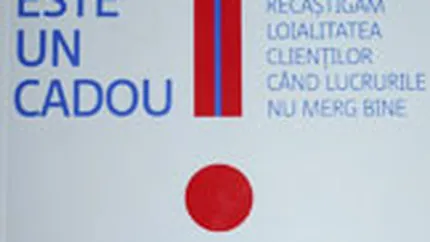 Orice reclamatie este un cadou. Cum sa recastigam loialitatea clientilor cand lucrurile nu merg bine