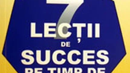 7 lectii de succes pe timp de criza