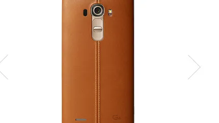 LG G4 a fost lansat oficial. Are carcasa din piele si ecran curbat. Problema telefonului