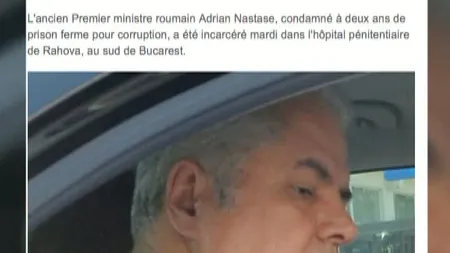 Transferul lui Adrian Năstase la Penitenciarul Rahova, tratat pe larg în presa internaţională