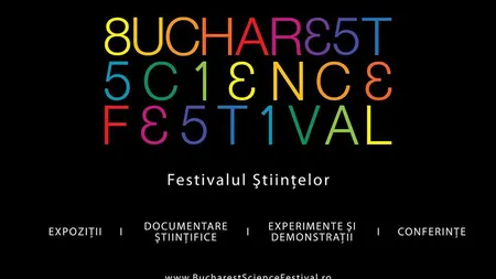 Prima ediţie a Festivalului Ştiinţelor din România a început la Bucureşti